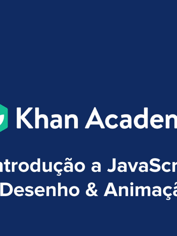 Introdução a JavaScript: Desenho & Animação